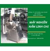 Máy nghiền nấm Linh Chi thành bột mịn - Điện Cơ Xanh